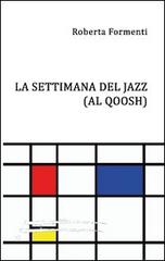 La settimana del jazz (Al Qoosh) di Roberta Formenti edito da Caosfera
