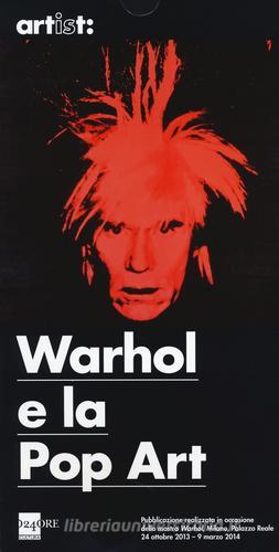 Warhol e la pop art edito da 24 Ore Cultura