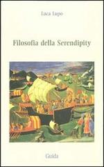 Filosofia della serendipity di Luca Lupo edito da Guida