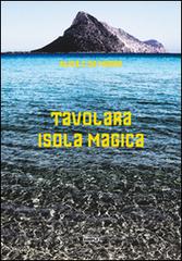 Tavolara isola magica di Elisa C. De Mores edito da Simple