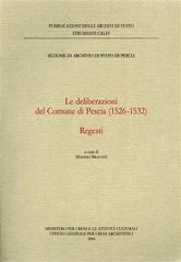 Le deliberazioni del Comune di Pescia (1526-1532). Regesti edito da Ministero Beni Att. Culturali