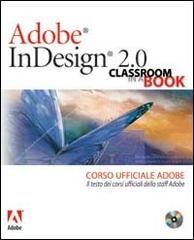 Adobe InDesign 2.0. Classroom in a book. Corso ufficiale Adobe. Con CD-ROM edito da Pearson
