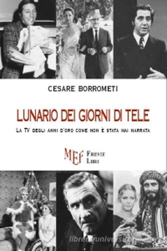 Lunario dei giorni di Tele di Cesare Borrometi edito da Firenze Libri