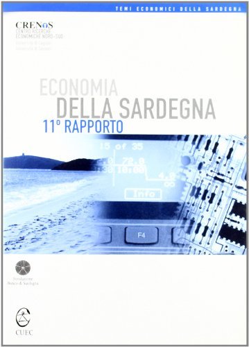 Economia della Sardegna. 11° rapporto edito da CUEC Editrice