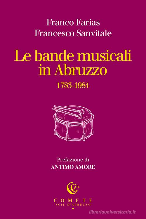 Le bande musicali in Abruzzo di Franco Farias, Francesco Sanvitale edito da Ianieri