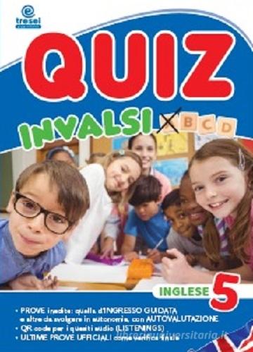 Quiz INVALSI. Inglese. Per la 5ª classe della Scuola elementare edito da Tre Sei Scuola