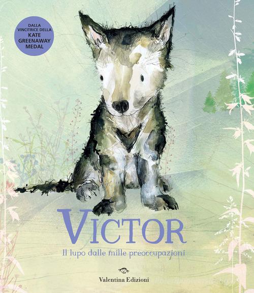 Victor, il lupo dalle mille preoccupazioni. Ediz. a colori di Catherine Rayner edito da Valentina Edizioni