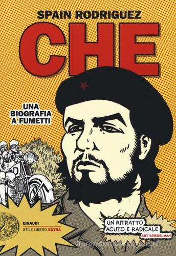 Che. Una biografia a fumetti di Spain Rodriguez edito da Einaudi