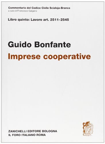 Commentario del Codice civile. Artt. 2511-2545 imprese cooperative di Guido Bonfante edito da Zanichelli