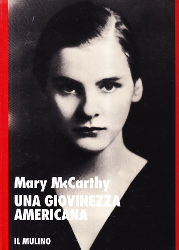 Una giovinezza americana di Mary McCarthy edito da Il Mulino