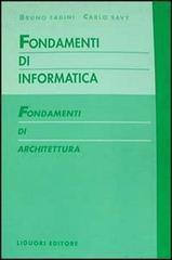 Fondamenti di informatica. Fondamenti di architettura di Bruno Fadini, Carlo Savy edito da Liguori