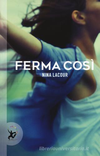 Ferma così di Nina LaCour edito da EDT-Giralangolo