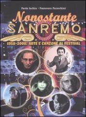 Nonostante Sanremo. 1958-2008: arte e canzone al festival di Paolo Jachia, Francesco Paracchini edito da Coniglio Editore