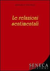 Le relazioni sentimentali di Manuela Trevisan edito da Seneca Edizioni