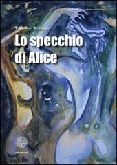 Lo specchio di Alice di Tiziana Sibilla edito da SBC Edizioni
