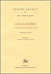 Gina Lagorio. La scrittura tra arte e vita edito da Storia e Letteratura
