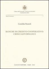 Banche di credito cooperativo. Crisi e governance di Candida Bussoli edito da Cacucci