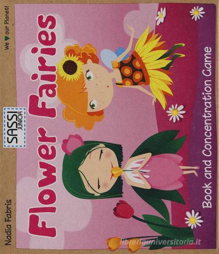 Flower fairies. Book and concentration game. Con gadget di Nadia Fabris edito da Sassi