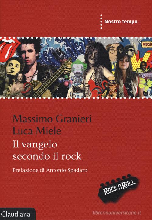 Il vangelo secondo il rock di Luca Miele, Massimo Granieri edito da Claudiana