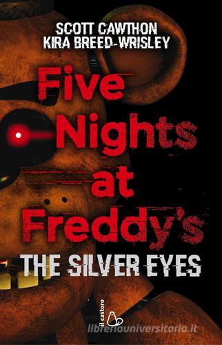 Five nights at Freddy's. The silver eyes vol.1 di Scott Cawthon, Kira Breed-Wrisley edito da Il Castoro