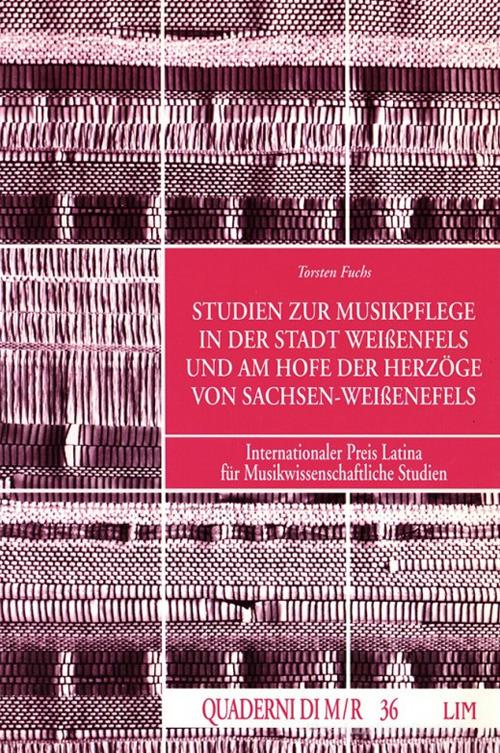 Studien zur Musikpflege im der Stadt weissenfels di Torsten Fuchs edito da LIM
