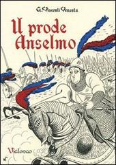 Il prode Anselmo di Giovanni Visconti Venosta edito da Viglongo