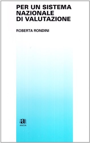 Per un sistema nazionale di valutazione di Roberta Rondini edito da Anicia