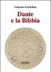 Dante e la Bibbia di Lodovico Cardellino edito da Sardini