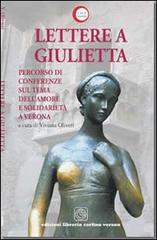 Lettere a Giulietta. Percorso di conferenze sul tema dell'amore e della solidarietà di Viviana Olivieri edito da Cortina (Verona)