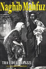 Tra i due palazzi. La trilogia del Cairo vol.1 di Nagib Mahfuz edito da Tullio Pironti