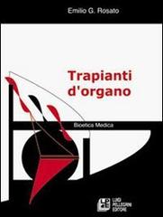 Trapianti d'organo di Emilio G. Rosato edito da Pellegrini