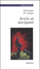 Avvisi ai naviganti e altre perturbazioni di Giuseppe O. Longo edito da Mobydick