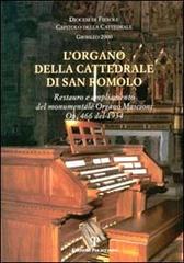 L' organo della Cattedrale di San Romolo. Restauro e ampliamento del monumentale organo Mascioni op. 466 del 1934 edito da Polistampa