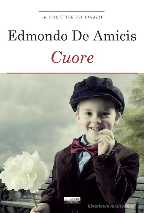 Cuore. Ediz. integrale. Con Segnalibro di Edmondo De Amicis - 9788883371790  in Narrativa classica