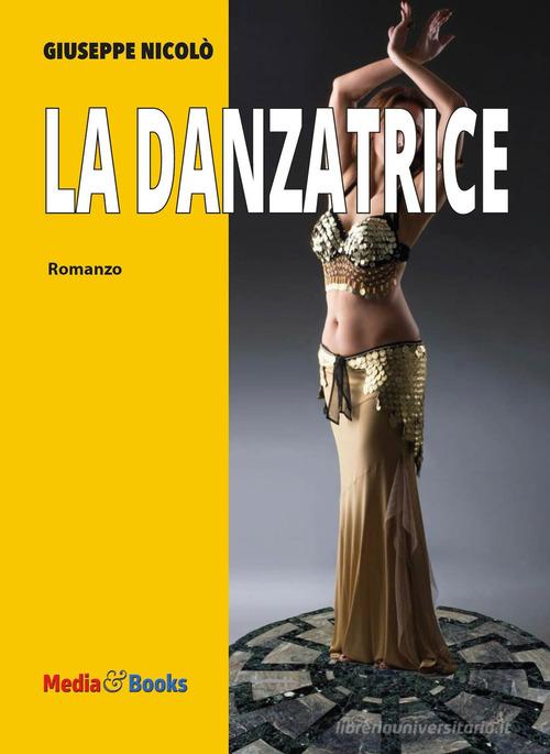 Libro La danzatrice di Giuseppe Nicolò Nuovi autori italiani di Mediabooks