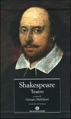 Teatro. Ediz. integrale di William Shakespeare edito da Mondadori