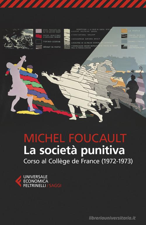La società punitiva. Corso al Collège de France (1972-1973) di Michel Foucault edito da Feltrinelli