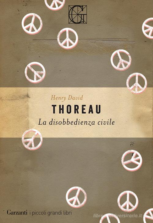 La disobbedienza civile di Henry David Thoreau edito da Garzanti