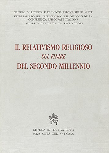 Il relativismo religioso sul finire del secondo millennio edito da Libreria Editrice Vaticana