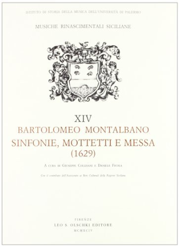 Sinfonie, mottetti e messa (1629) di Bartolomeo Montalbano edito da Olschki