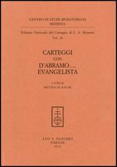 Carteggi con D'Abramo... Evangelista di Lodovico Antonio Muratori edito da Olschki