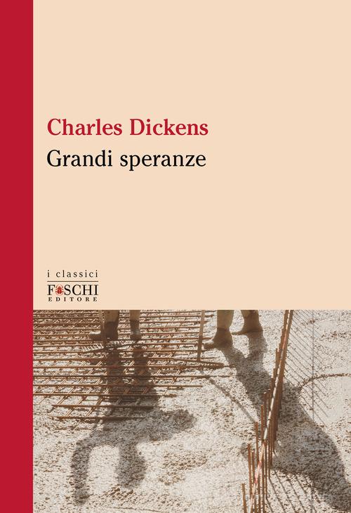 Grandi speranze di Charles Dickens edito da Foschi (Santarcangelo)