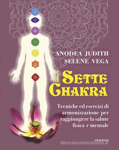 I sette Chakras di Anodea Judith, Selene Vega edito da Armenia