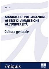 Manuale di preparazione ai test di ammissione all'università. Cultura generale edito da Maggioli Editore