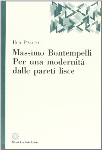 Massimo Bontempelli. Per una modernità delle pareti lisce di Ugo Piscopo edito da Edizioni Scientifiche Italiane