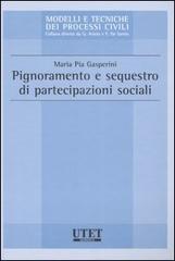 Pignoramento e sequestro di partecipazioni sociali di Maria Pia Gasperini edito da Utet Giuridica