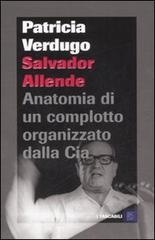 Salvador Allende. Anatomia di un complotto organizzato dalla Cia di Patricia Verdugo edito da Dalai Editore