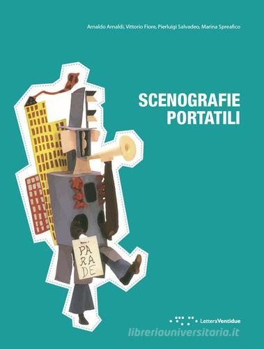 Scenografie portatili di Arnaldo Arnaldi, Vittorio Fiore, Pierluigi Salvadeo edito da LetteraVentidue