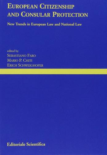 European Citizenship and consular protection. New trends in european law and national law edito da Editoriale Scientifica