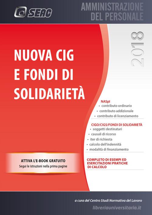 Nuova CIG e fondi di solidarietà. Con ebook edito da Seac